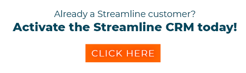 already a streamline customer? activate the streamline CRM today!