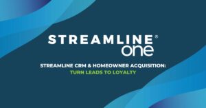 Streamline One CRM and Homeowner Acquisition Features
