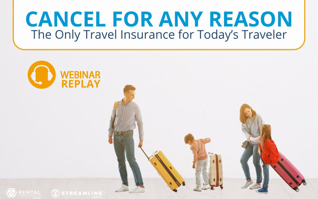 Unleashing the Power of ‘Cancel for Any Reason’ Travel Insurance: A Game-Changer for Vacation Rental Property Managers