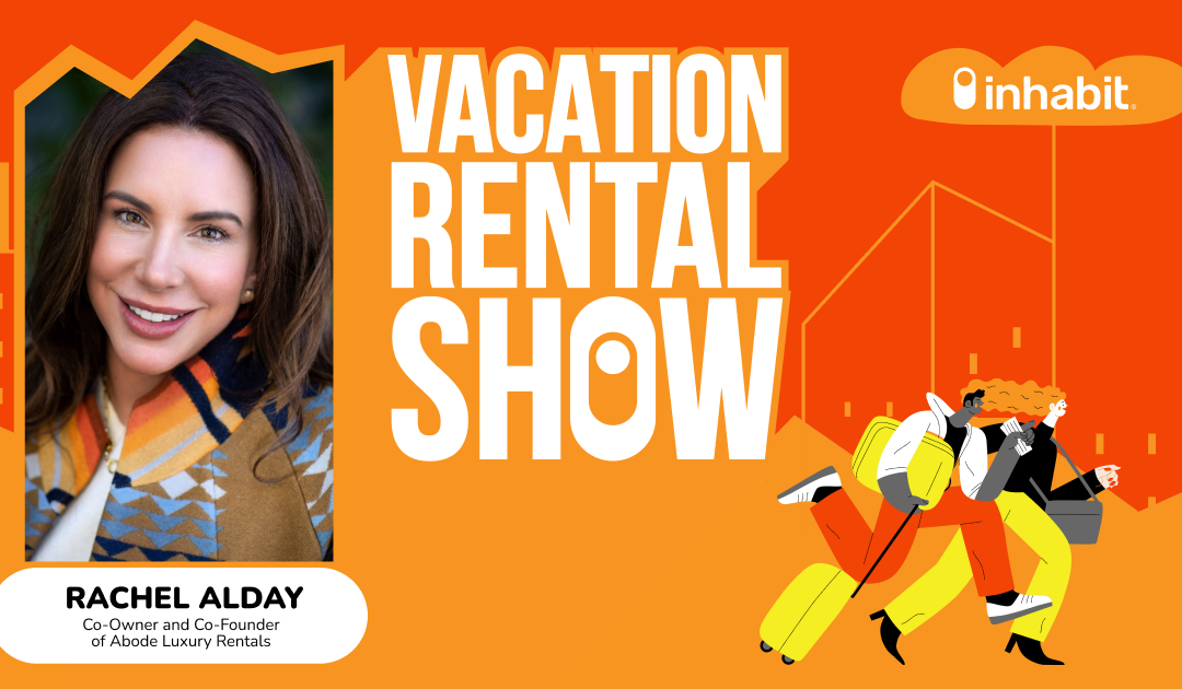The Art of Bespoke Service in Luxury Vacation Rentals with Rachel Alday