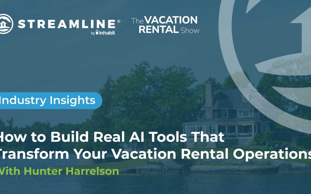 How to Build Real AI Tools That Transform Your Vacation Rental Operations