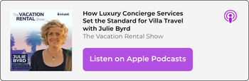 How Luxury Concierge Services Set the Standard for Villa Travel with Julie Byrd | Listen on Apple Podcasts
