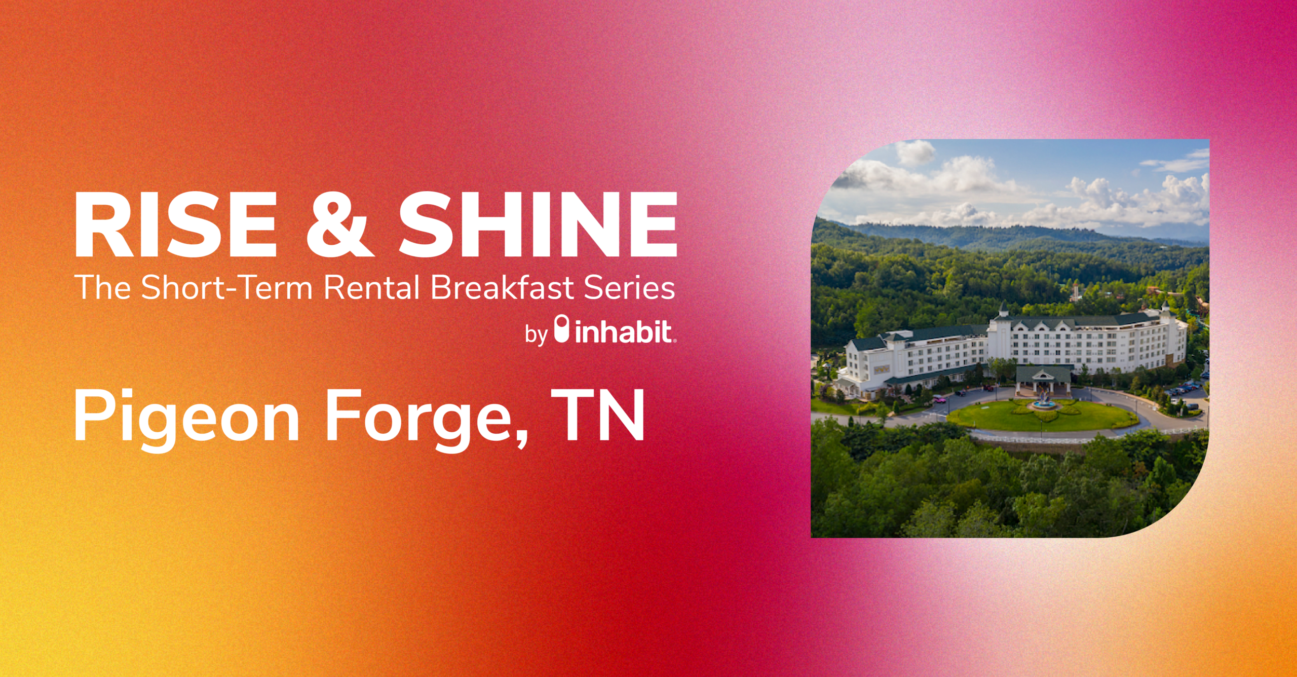 Rise & Shine Pigeon Forge