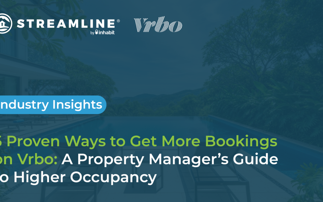 5 Proven Ways to Get More Bookings on Vrbo: A Property Manager’s Guide to Higher Occupancy